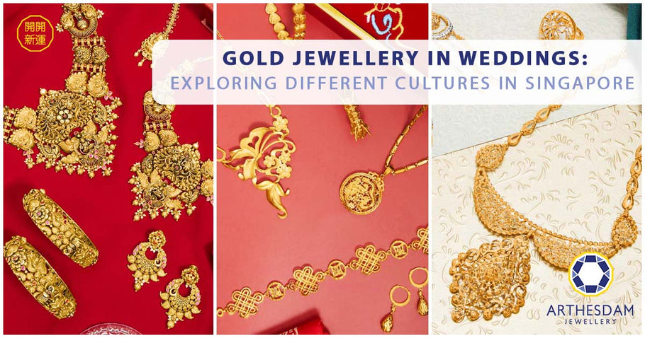 Gold Jewellery in Weddings: Exploring Different Cultures in Singapore